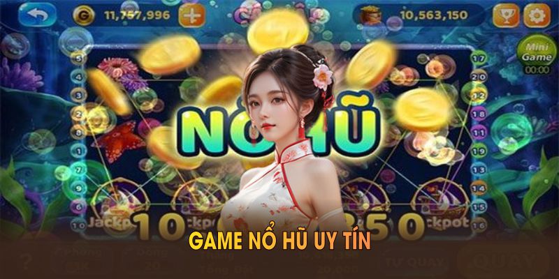 Game nổ hũ uy tín